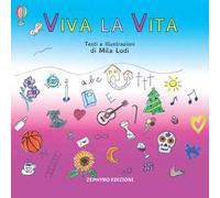 Viva la vita. Ediz. illustrata