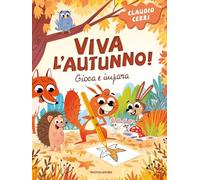 Viva l'autunno! Gioca e impara. Ediz. illustrata