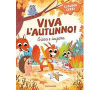 Viva l'autunno! Gioca e impara. Ediz. illustrata