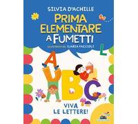 Viva le lettere! Prima elementare a fumetti
