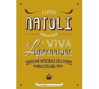 Viva l'imperatore. Ediz. integrale