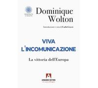 Viva l'incomunicazione. La vittoria dell'Europa