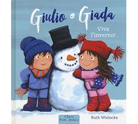 Viva l'inverno! Giulio e Giada. Ediz. a colori