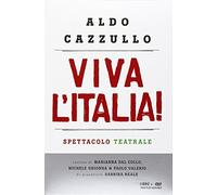 Viva l'Italia! Risorgimento e Resistenza: perché dobbiamo essere orgogliosi della nostra nazione. Con DVD