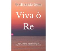 Viva ò Re: ultimi mesi del regno Borbone di Napoli, incentrato sull'assedio di Gaeta
