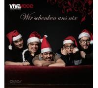 Viva Voce-die a Cappella Band - Wir Schenken Uns Nix