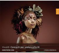 Vivaldi; Coin; l'Onda Armonica - Concerti per Violoncello Iii