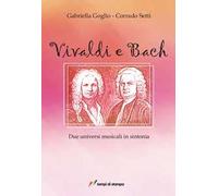 Vivaldi e Bach. Due universi musicali in sintonia