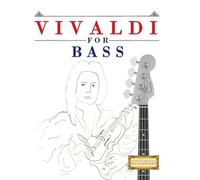 Vivaldi for Bass: 10 Easy Themes for Bass Guitar Beginner Book