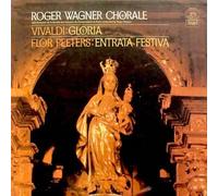 Vivaldi: Gloria / Flor Peeters: Entrata Festiva / Roger Wagner Chorale: with Orchestre de la Société des Concerts Conservatoire de Paris conducted by Roger Wagner