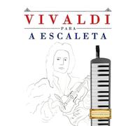 Vivaldi para a Escaleta: 10 peças fáciles para a Escaleta livro para principiantes