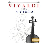 Vivaldi para a Viola: 10 peças fáciles para a Viola livro para principiantes