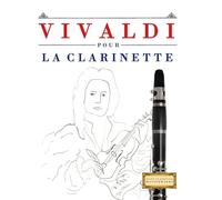 Vivaldi pour la Clarinette: 10 pièces faciles pour la Clarinette débutant livre