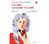 Vivaldi secondo Vivaldi. Dentro i suoi manoscritti