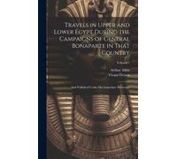 Vivant Denon Ar Travels in Upper and Lower Egypt During the C (Copertina rigida)