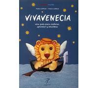 Vivavenecia. Una guìa para explorar, aprender y divertirse. Ediz. illustrata