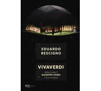 VivaVerdi. Dalla A alla Z Giuseppe Verdi e la sua opera