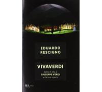 VivaVerdi. Dalla A alla Z Giuseppe Verdi e la sua opera