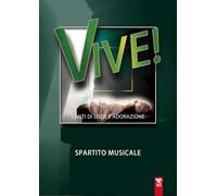 Vive! Canti di lode e adorazione. Spartito musicale