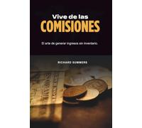 Vive de las comisiones: El sistema definitivo para transformar tus ingresos variables en una infraestructura predecible de flujo de efectivo.