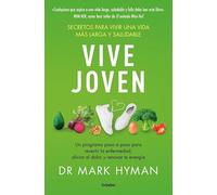Vive joven: Secretos para una vida más larga y saludable