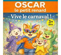Vive le carnaval !: Oscar le petit renard se déguise pour mardi gras