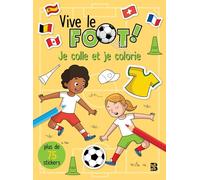 Vive le foot: Je colle et je colorie