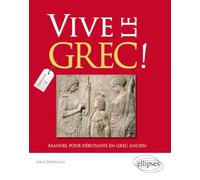 Vive le grec ! Manuel pour débutants en grec ancien. Fascicule 2