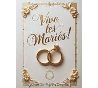 Vive les Mariés ! - Livre d’Or de Mariage Élégant avec Anneaux Entrelacés et Dorures | 120 Pages Blanches | Format 21 × 28 cm | Souvenirs de Noces