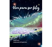 Vive para ser feliz