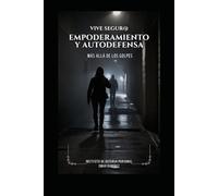 VIVE SEGUR@: Empoderamiento y Autodefensa, más allá de los golpes