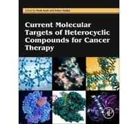 Vivek Asati Current Molecular Targets of Heterocyclic Compounds for (Tascabile)