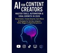 Vivek Chauhan AI for Content Creators (Tascabile) AI Creator Mastery