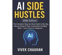 Vivek Chauhan AI Side Hustles (2026 Edition) (Tascabile)