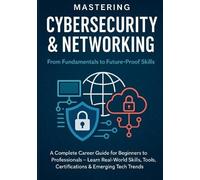Vivek Chauhan Mastering Cybersecurity & Networking (Tascabile)