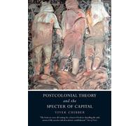 Vivek Chibber Postcolonial Theory and the Specter of Capital (Tascabile)