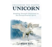 Vivek Kale Unleashing the Startup Unicorn (Tascabile)