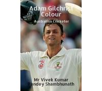 Vivek Kumar Pandey Shambhunath Adam Gilchrist Colour (Tascabile)