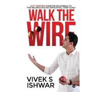 Vivek S Ishwar Walk the Wire (Tascabile)