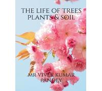 Vivek The life of trees plants & soil (Tascabile)