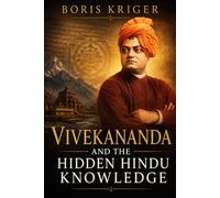 VIVEKANANDA AND THE HIDDEN HINDU KNOWLEDGE