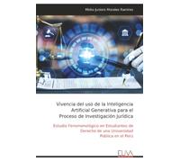 Vivencia del uso de la Inteligencia Artificial Generativa para el Proceso de Investigación Jurídica: Estudio Fenomenológico en Estudiantes de Derecho de una Universidad Pública en el Perú