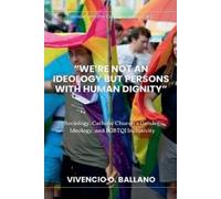 Vivencio Ballan "We're Not an Ideology But Persons With Human Dignit (Tascabile)