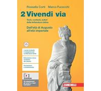 Vivendi via. Testi, contesti, autori della letteratura latina. Per le Scuole superiori. Con e-book. Dall'etè di Augusto all'età imperiale (Vol. 2)