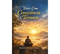 Viver Com Consciência e Ternura