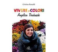 Vivere a colori. Angela Tiraboschi