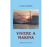 Vivere a Marina. Storie di uno di noi