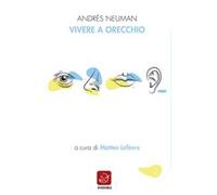 Vivere a orecchio. Ediz. italiana e spagnola