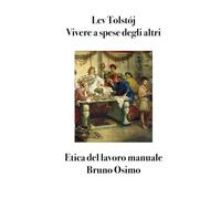 Vivere a spese degli altri: Etica del lavoro manuale