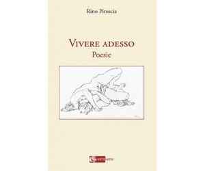 Vivere adesso. Poesie - [Artemide Edizioni]